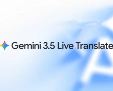 گوگل ترنسلیت و میت با هوش مصنوعی Gemini 3.5 Live Translate متحول می‌شوند [تماشا کنید]